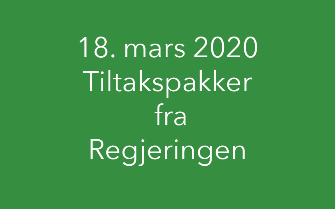 18.mars 2020 – Tiltakspakker fra Regjeringen