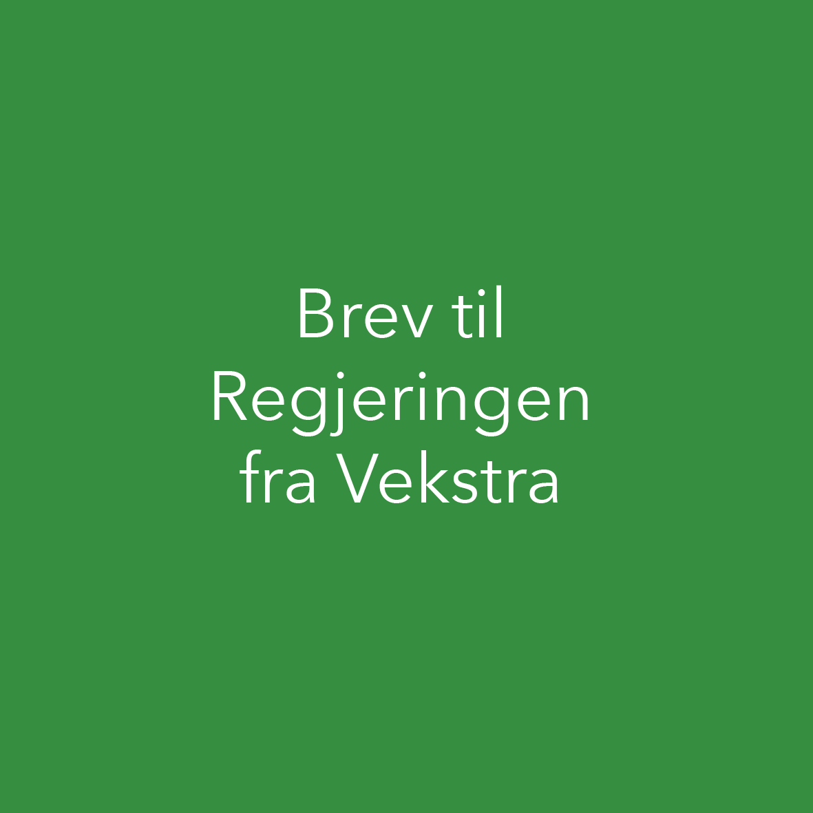 Brev til Regjeringen fra Vekstra