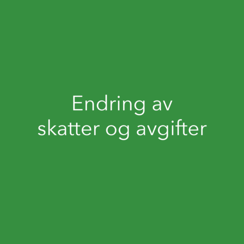Endring av skatter og avgifter Endring av skatter og avgifter